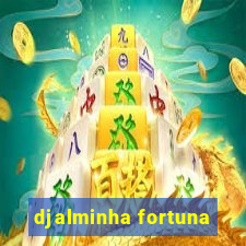 djalminha fortuna